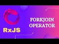 71. RxJS ForkJoin operator. Learn RxJS Join Creation Operator ForkJoin - RxJS.
