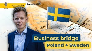 #129 Building business bridges between Poland and Sweden