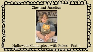 Primitive Halloween Centerpiece with Pokes - Part 5