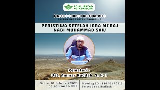 Shirah Nabawiyah (Bagian 7) : Peristiwa Setelah Isra Mi'raj Muhammad SAW - Ust. Ammar Kuddah, S.H.I