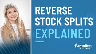 Reverse Stock Splits: What Investors Need to Know