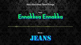 Ennakkea Ennakka - Jeans - Bass Boosted Audio Song - Use Headphones 🎧 For Better Experience.