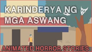 KARINDERYA NG MGA ASWANG | ASWANG ANIMATED HORROR STORIES | TRUE STORIES