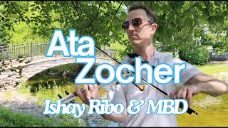 Ishay Ribo \u0026 MBD - Ata Zocher [Instrumental Cover]