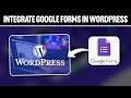 How To Integrate Google Forms in WordPress ! (Full Tutorial)