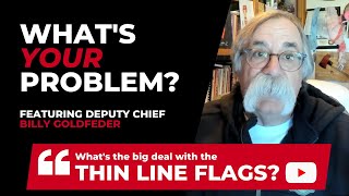 What's the big deal with the thin red line flags?