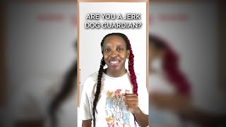 Are You a Jerk Dog Guardian? #shortsyoutube