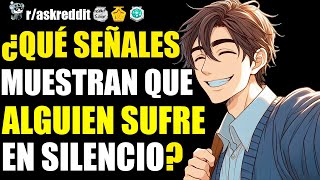 ¿QUÉ SEÑALES MUESTRAN QUE ALGUIEN SUFRE EN SILENCIO?😨 - PREGUNTAS DE REDDIT