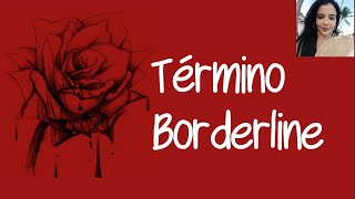 Término de Relacionamento Para o Paciente Borderline - Sentimentos à Flor da Pele