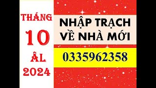 NGÀY TỐT THÁNG 10 ÂM NĂM 2024 NHẬP TRẠCH VỀ NHÀ MỚI