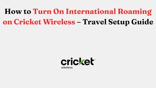 How to Turn On International Roaming on Cricket Wireless – Travel Setup Guide