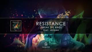 Hamster feat. Jesaiah - Resistance (Break The Bind)