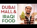 Dubai Mall, Arabic Sweets & Iraqi Food - Dubai Vlog 3