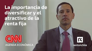 Agenda Económica CNN:  La importancia de diversificar y el atractivo de la renta fija