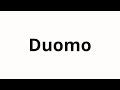 How to pronounce Duomo