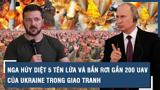 Điểm nóng Quốc tế 12/1: Nga hủy diệt 5 tên lửa và bắn rơi gần 200 UAV của Ukraine trong giao tranh