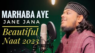 Marhaba Aye Jaane Jana | Mahmud Huzaifa | New Nasheed 2023