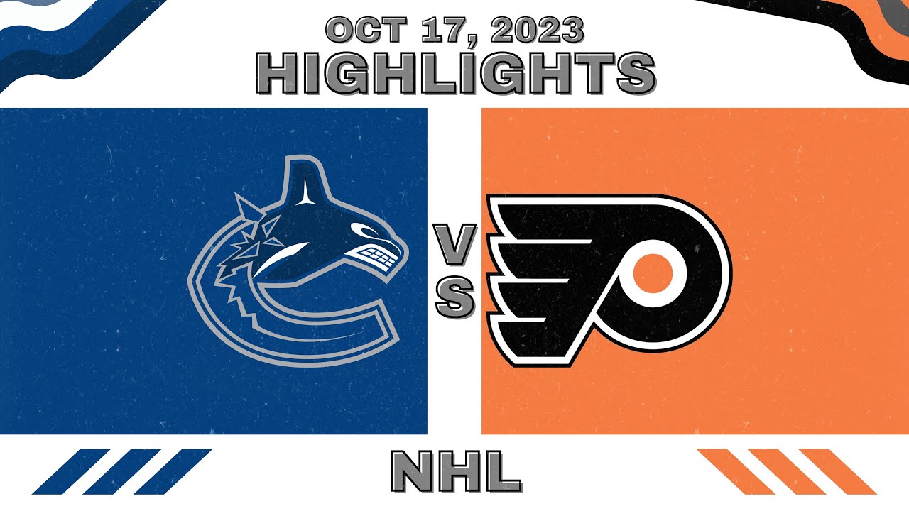 NHL Highlights | Canucks Vs. Flyers - October 17, 2023 Gameplay - YouTube