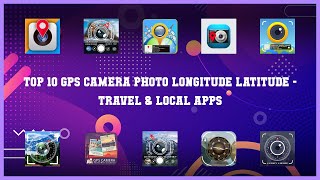 Top 10 Gps Camera Photo Longitude Latitude Android Apps