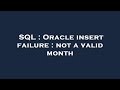 SQL : Oracle insert failure : not a valid month