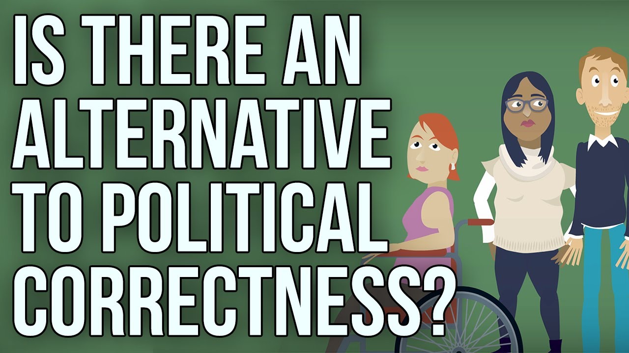 Is There An Alternative To Political Correctness? - YouTube