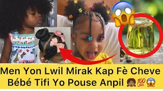 Men Yon lwil Mirak Kap Ede Cheve Bébé tifi yo Pouse Anpil 😱👧🏽⁉️