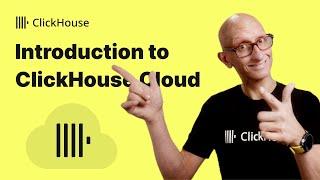 An intro to ClickHouse Cloud