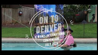 On to Denver -- Kiwanis International Convention 2024