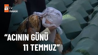 Avrupa’nın ortasındaki soykırım: Srebrenitsa - atv Haber 11 Temmuz 2022