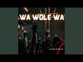 Wa wole wa (feat. Kiki crownhouse)