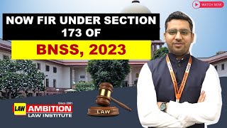 Section 173 of The Bharatiya Nagrik Suraksha Sanhita, 2023 (FIR)