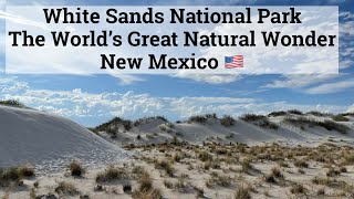 White Sands National Park | One of the World’s Great Natural Wonders in New Mexico