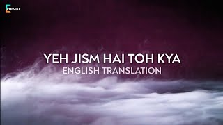 Yeh Jism Hai Toh Kya - English Translation | Ali Azmat, Arko | Jism 2