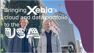 The dynamic duo that is bringing Xebia's cloud and data services to the USA