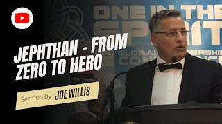 Jephthah - From Zero to Hero - Joe Willis