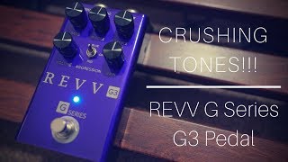 CRUSHING TONES!!! | Revv G3 Pedal