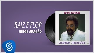 Jorge Aragão - Raiz e Flor (Álbum \