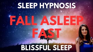 💤 FALL ASLEEP FAST Sleep Hypnosis for a Blissful Sleep (STRONG - fall asleep in 10 minutes!)
