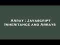 Array : Javascript Inheritance and Arrays