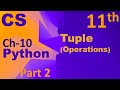 Python- Tuple (Operations) Computer Science Chapter 10 Class 11