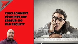 Voici comment résoudre une erreur 400 bad request