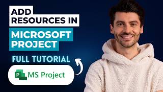How to Add Resources in Microsoft Project [2026 Full Guide]