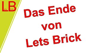 Das Ende von Lets Brick