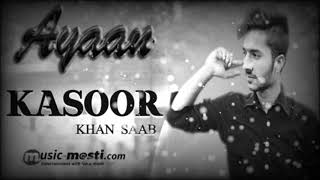Khan Saab - KASOOR  Gippy Grewal, Sonam Bajwa - New Punjabi Sad Song 2017, - Ayaan Raees