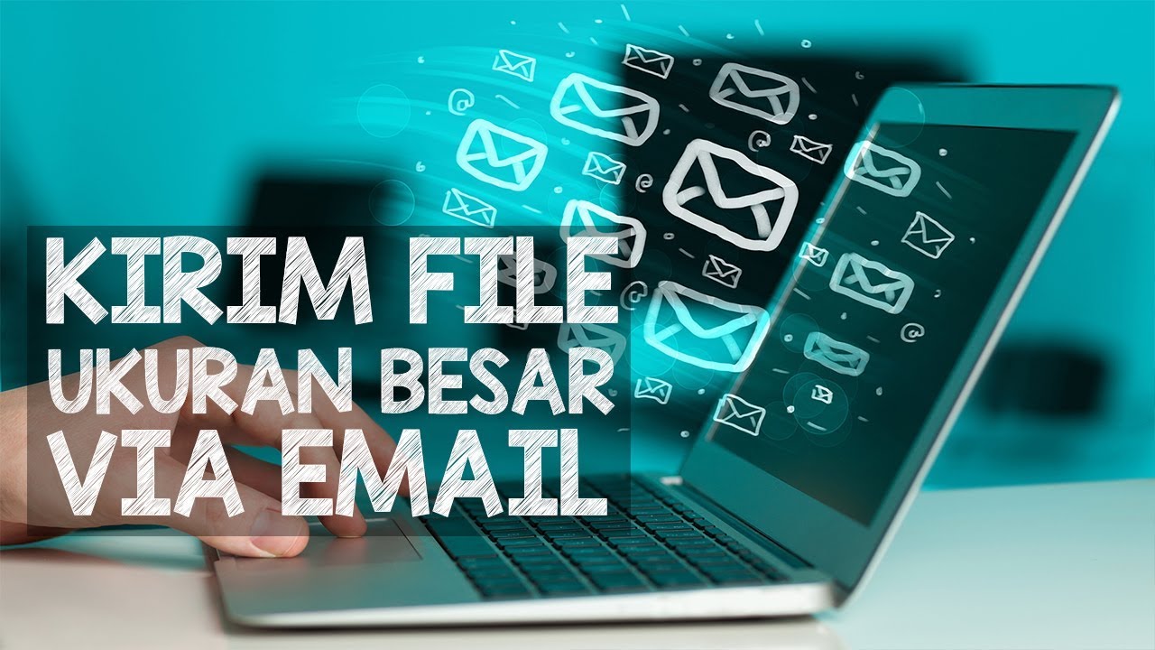 Cara Mudah Kirim File Berukuran Besar Lewat E-mail - YouTube