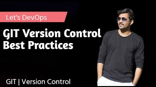 GIT Best practices | Version Control | DevOps