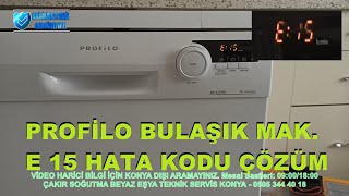 Profilo Bulaşık Mak. E 15 Hatası Nasıl Giderilir Nerelere Bakılır Sürekli Pompa Çalışıyorsa- SBTR