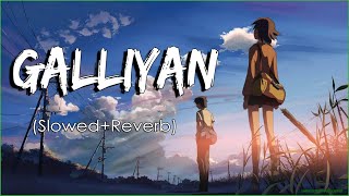 Galliyan (Slowed+Reverb) - Ankit Tiwari | Ek Villian | 2 Am Audio