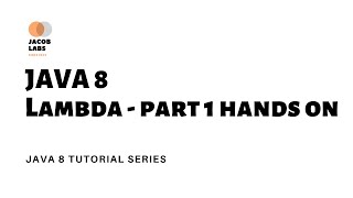 JAVA 8 LAMBDA PART 1 Hands On