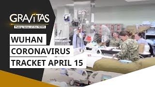 Gravitas: The big global developments for April 15 | Wuhan Coronavirus